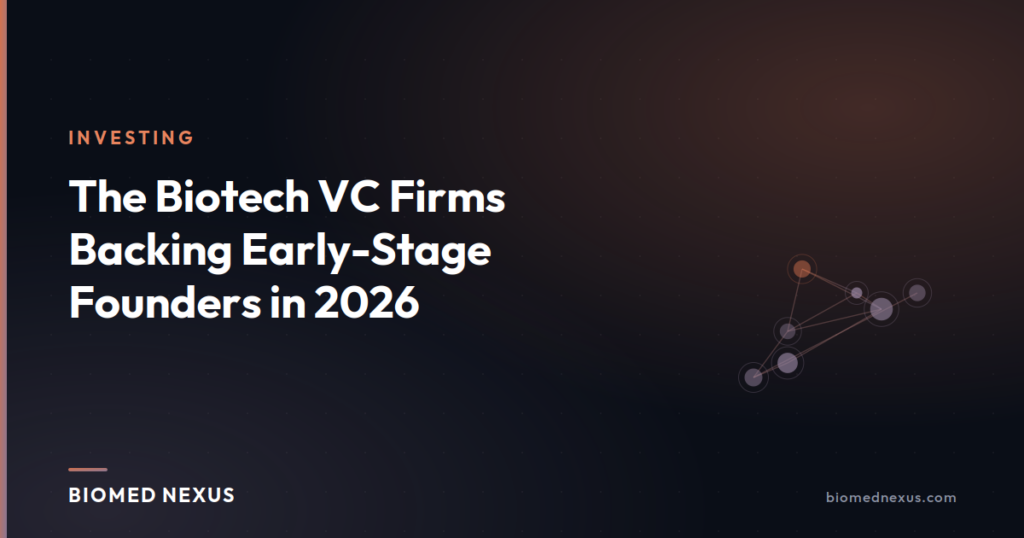 The Biotech VC Firms Backing Early-Stage Founders in 2026 | BioMed Nexus