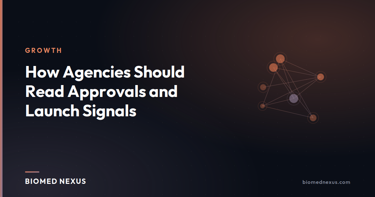 How Agencies Should Read Approvals and Launch Signals
