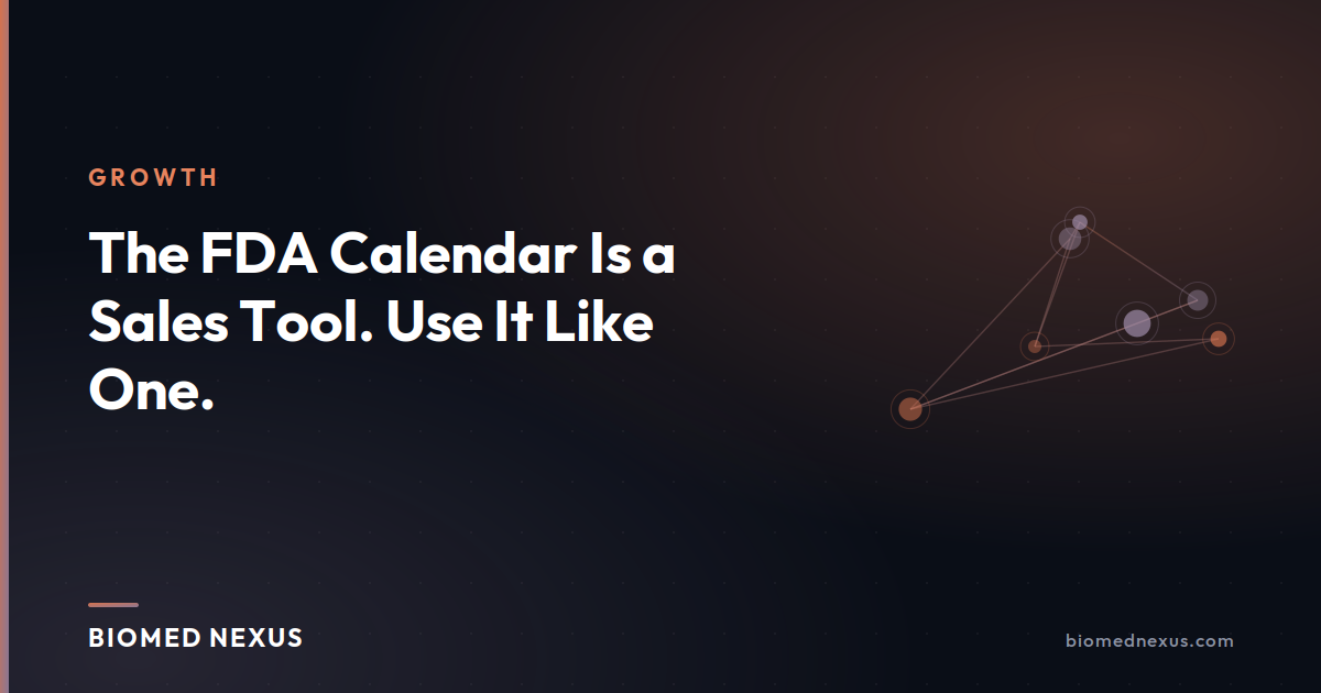 The FDA Calendar Is a Sales Tool. Use It Like One.