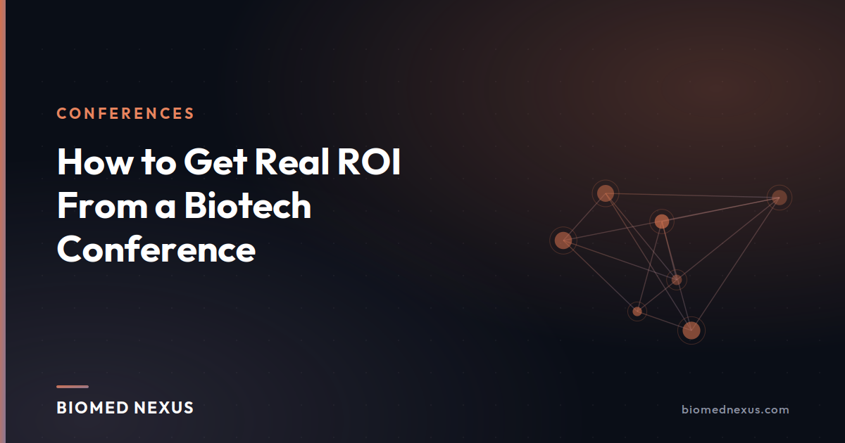 How to Get Real ROI From a Biotech Conference