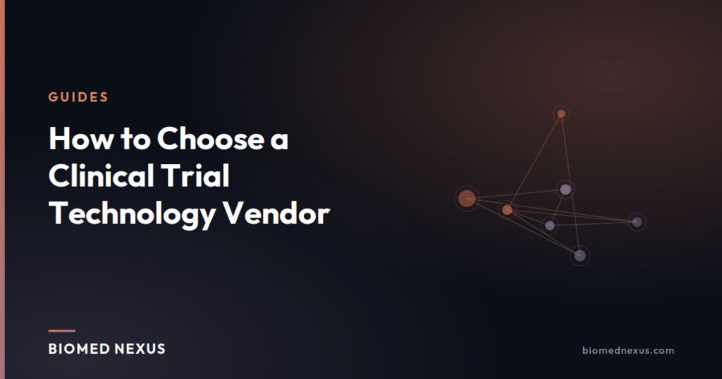 About 6 How to Choose a Clinical Trial Technology Vendor